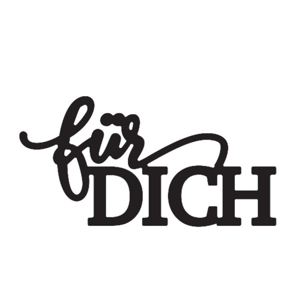 Text: für Dich - Stanzschablone designed by Mundart-Stempel (MV-SS-508)
